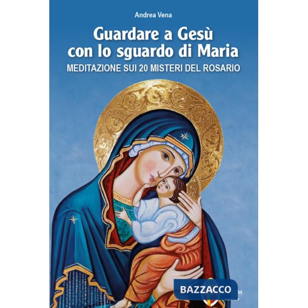 Guardare a Gesù con lo sguardo di Maria