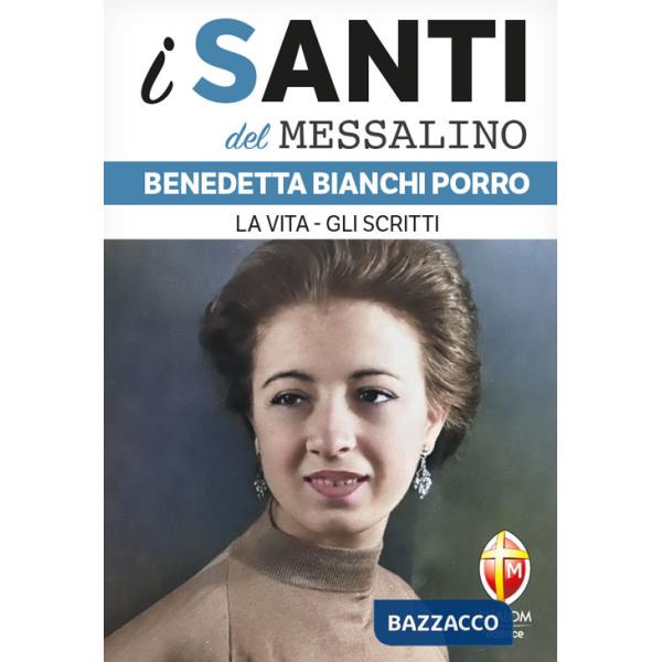 Benedetta Bianchi Porro. La vita, gli scritti