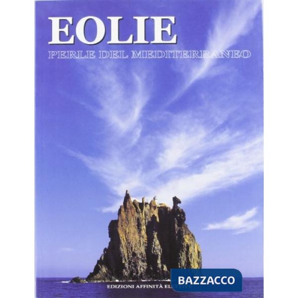 Eolie. Perle del Mediterraneo