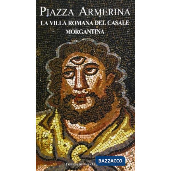 Piazza Armerina. La villa romana del Casale, Morgantina
