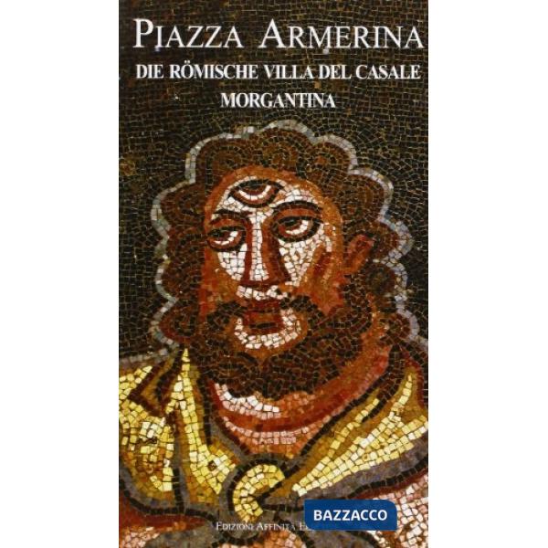 Piazza Armerina. Die Römische villa del Casale, Morgantina
