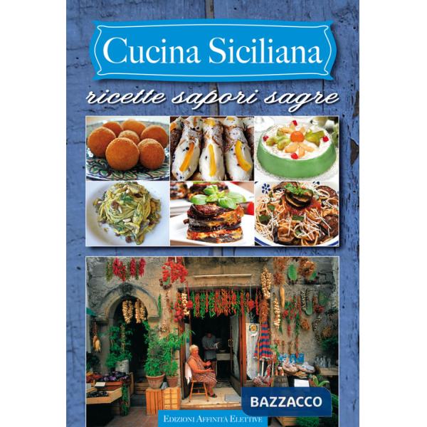 Cucina siciliana. Ricette sapori sagre
