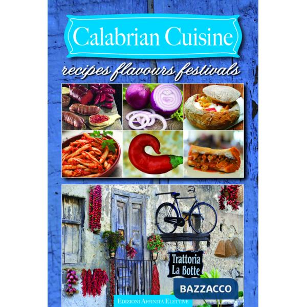 Calabrian cuisine. Recipes flavours festivals