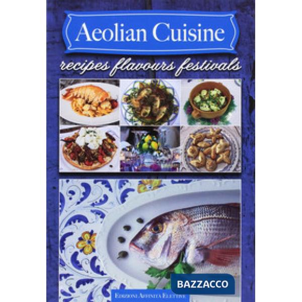 Aeolian cuisine. Recipes flavours festivals