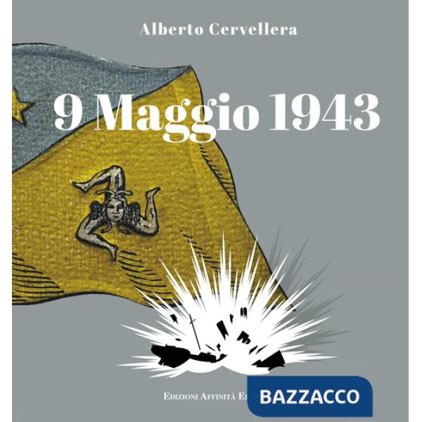 9 maggio 1943. Ediz. illustrata