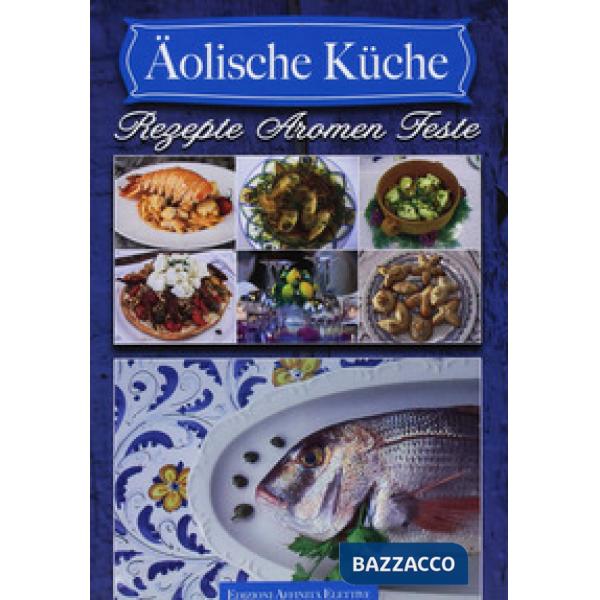 Aolische Küche. Rezepte aromen feste