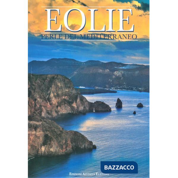Eolie. Perle del Mediterraneo