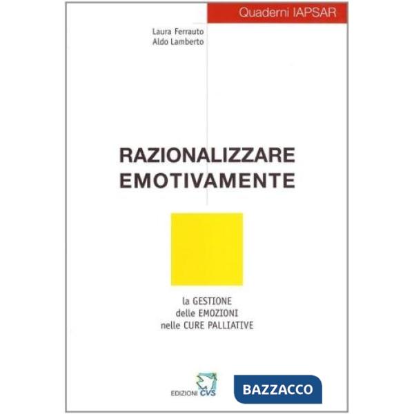 Razionalizzare emotivamente. La gestione delle emozioni nelle cure palliative