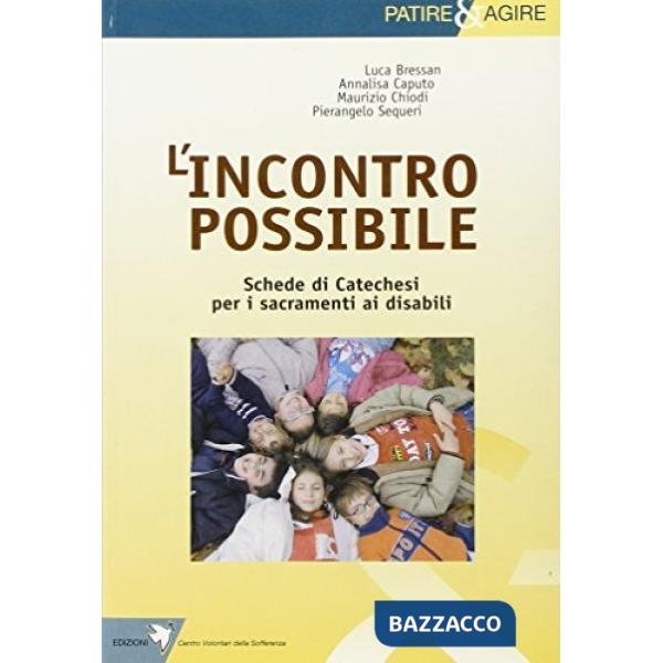 Incontro possibile. Catechismo e sacramenti per disabili (L')