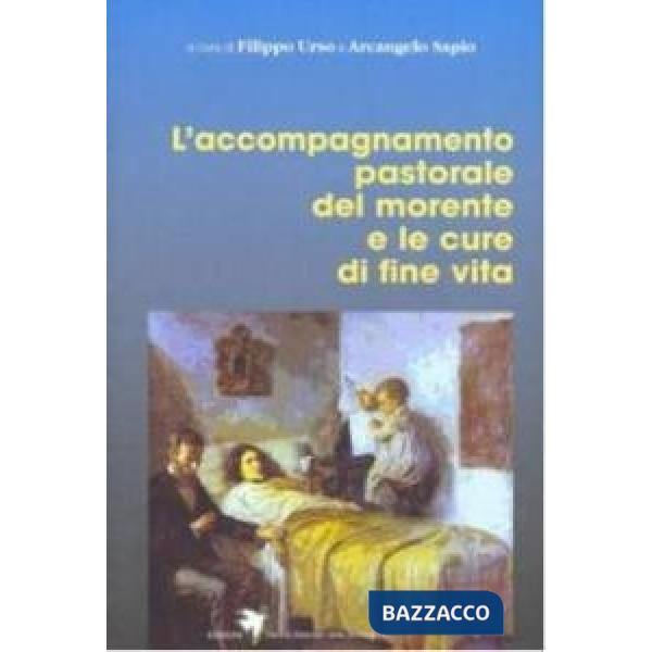 Accompagnamento pastorale del morente e le cure di fine vita (L')