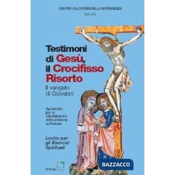Testimoni di Gesù il crocifisso risorto. Il Vangelo di Giovanni