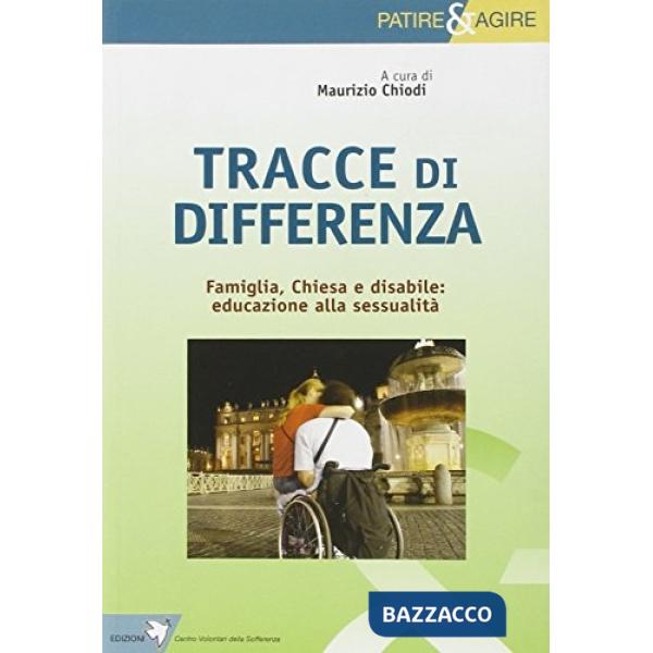 Tracce di differenza. Famiglia, chiesa e disabile. Educazione alla sessualità