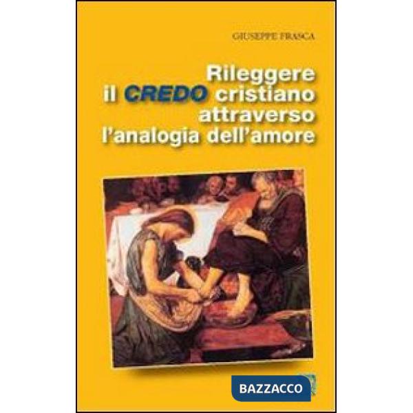 Rileggere il credo cristiano attraverso l'analogia dell'amore