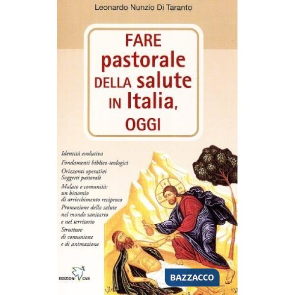 Fare pastorale della salute in Italia oggi. Identità involutive
