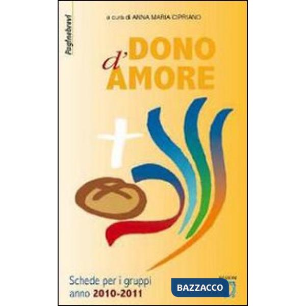 Dono d'amore. Schede per i gruppi anno 2010-2011
