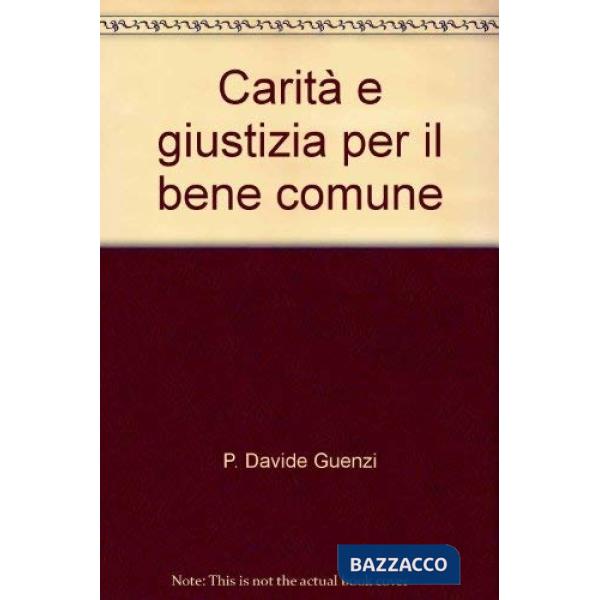 Carità e giustizia per il bene comune