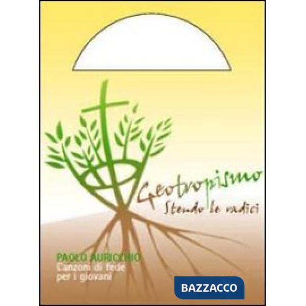 Geotropismo. Stendo le radici. Con CD Audio