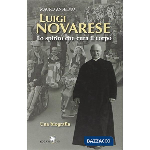 Luigi Novarese. Lo spirito che cura il corpo