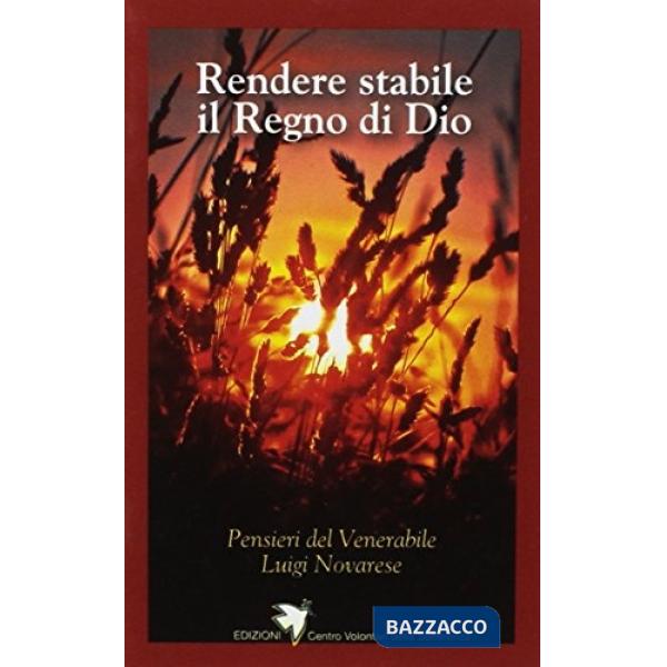 Rendere stabile il regno di Dio. Pensieri del venerabile Luigi Novarese
