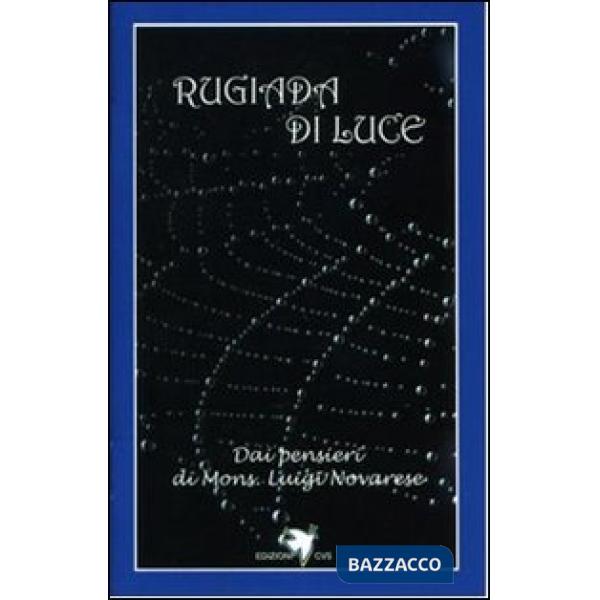Rugiada di luce. Dai pensieri di mons. Luigi Novarese