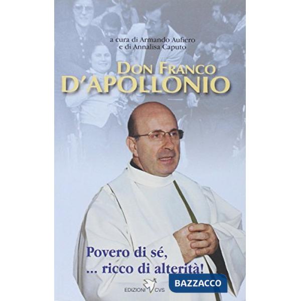 Don Franco D'Apollonio. Povero di sé... ricco d'alterità!
