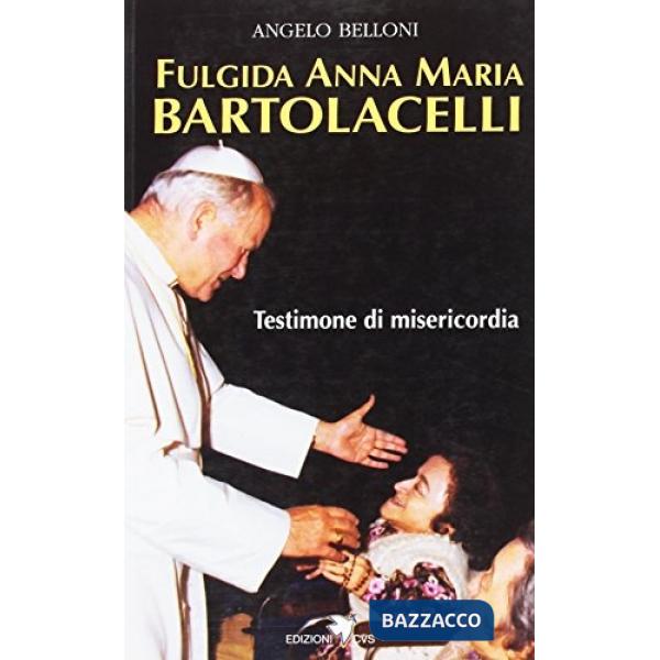 Anna Fulgida Bartoncelli testimone di misericordia