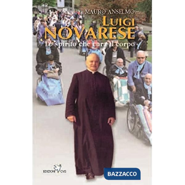 Luigi Novarese. Lo spirito che cura il corpo