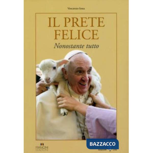 Prete felice. Nonostante tutto (Il)