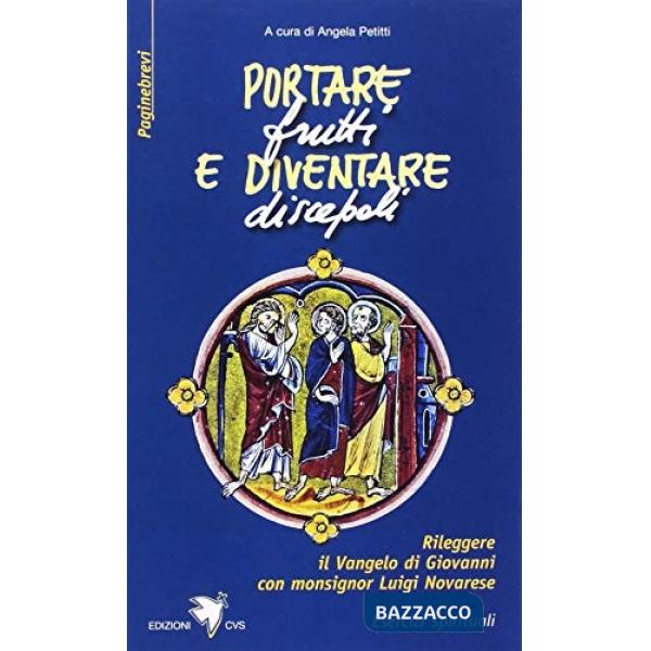 Portare frutti e diventare discepoli