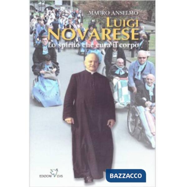 Luigi Novarese. Lo spirito che cura il corpo