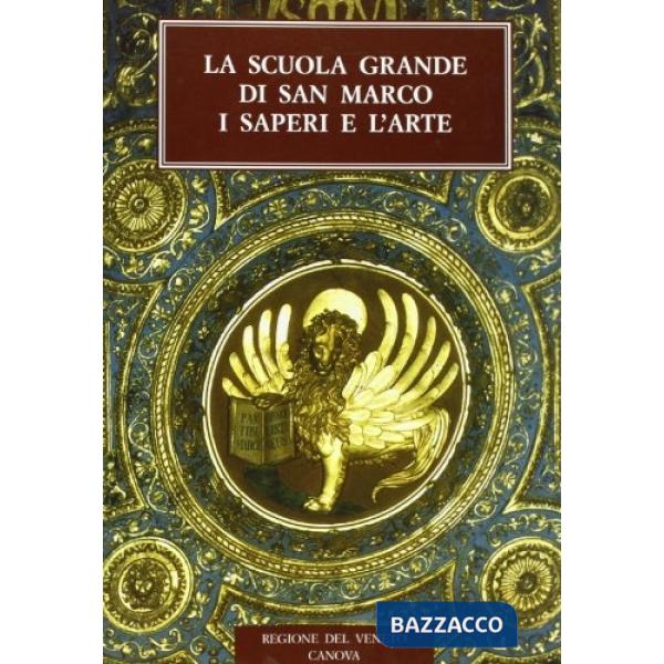 Scuola Grande di San Marco. I saperi e l'arte (La)