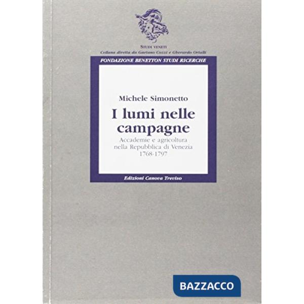 Lumi nelle campagne. Accademie e agricoltura nella Repubblica di Venezia 1768-17