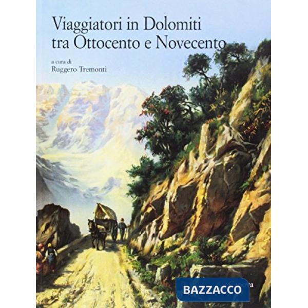 Viaggiatori in Dolomiti tra '800 e '900