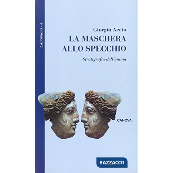 Maschera allo specchio. Stratigrafia dell'anima (La)
