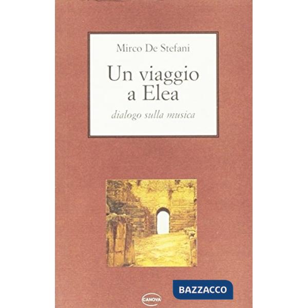 Viaggio a Elea. Dialogo sulla musica (Un)