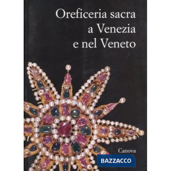 Oreficeria sacra a Venezia e nel Veneto. Un dialogo tra le arti figurative