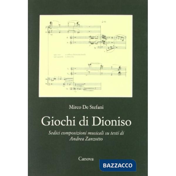 Giochi di Dioniso. Sedici composizioni musicali su testi di Andrea Zanzotto. Con