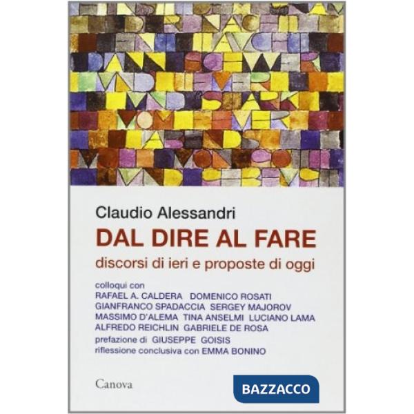 Dal dire al fare. Discorsi di ieri e proposte di oggi