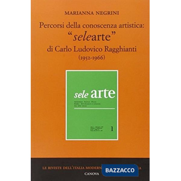 Percorsi della conoscenza artistica: «selearte» di Carlo Ludovico Ragghianti (19