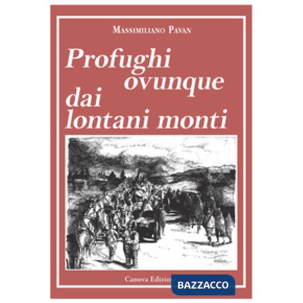 Profughi ovunque dai lontani monti. Nuova ediz. Con mappa