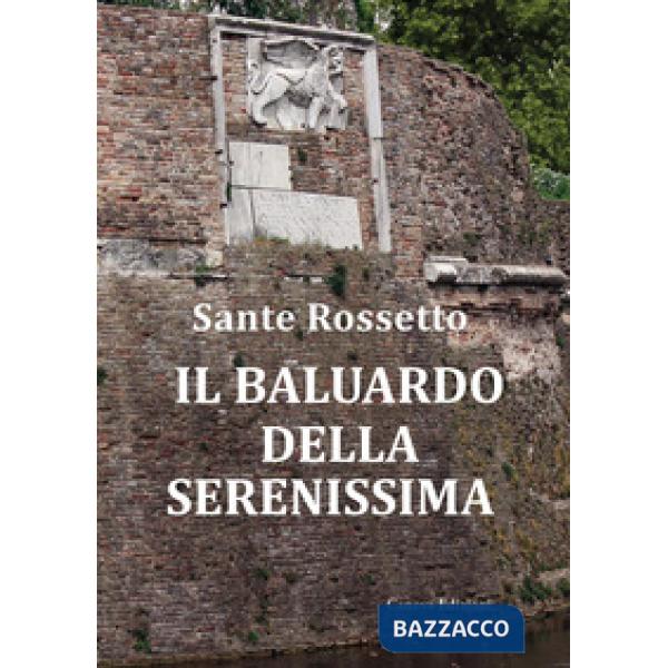Baluardo della Serenissima. La guerra di Cambrai (1509-1517) dalla sconfitta alla riconquista (Il)
