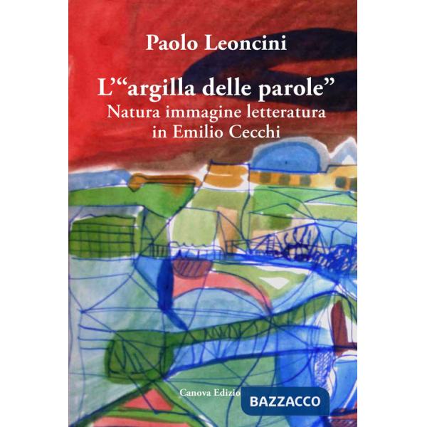 «argilla delle parole». Natura immagine letteratura in Emilio Cecchi (L')