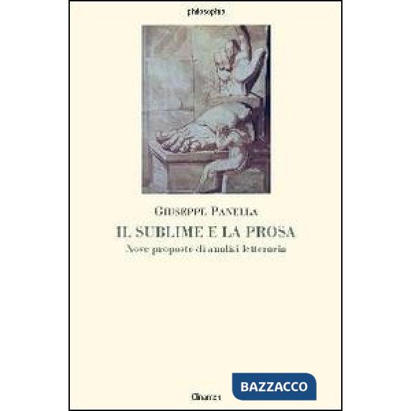 Sublime e la prosa. Nove proposte di analisi letteraria (Il)