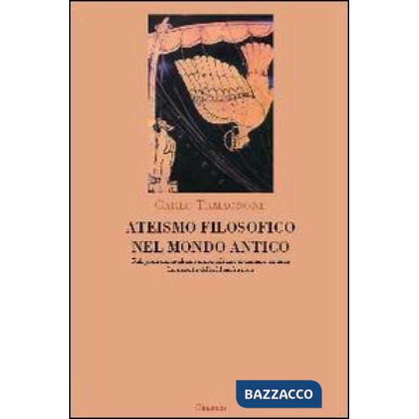 Ateismo filosofico nel mondo antico. Religione, materialismo, scienza. La nascit