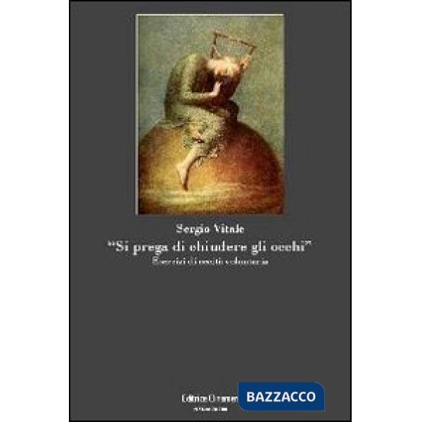 «Si prega di chiudere gli occhi». Esercizi di cecità volontaria