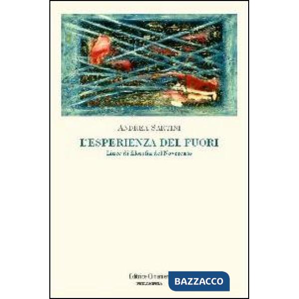 Esperienza del fuori. Linee di filosofia del Novecento (L')