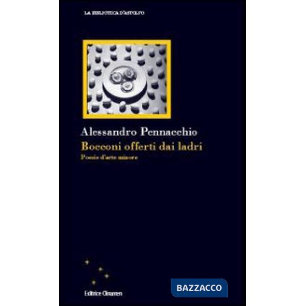 Bocconi offerti dai ladri. Poesie d'arte minore