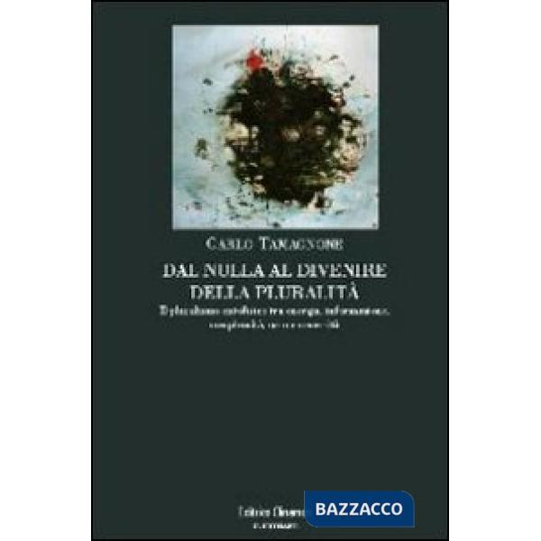 Dal nulla al divenire della pluralità. Il pluralismo ontofisico tra energia, inf