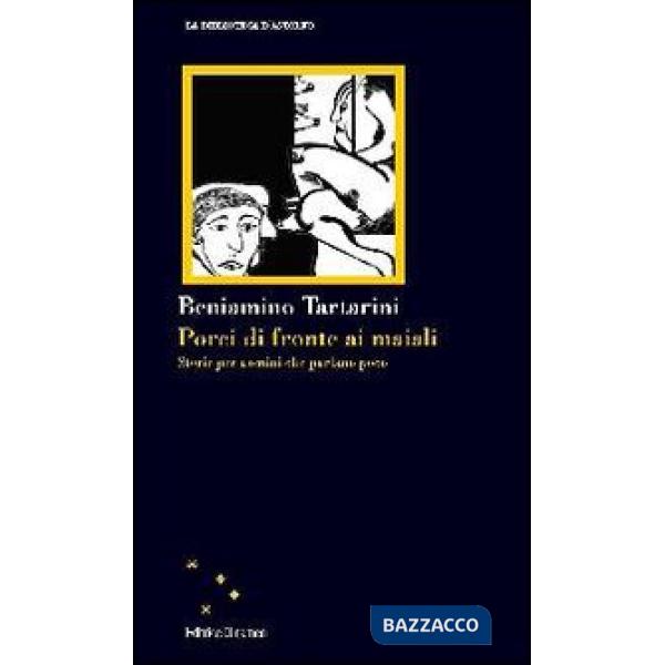 Porci di fronte ai maiali. Storie per uomini che parlano poco