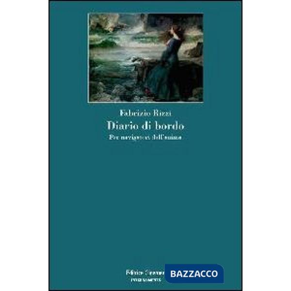 Diario di bordo. Per navigatori dell'anima